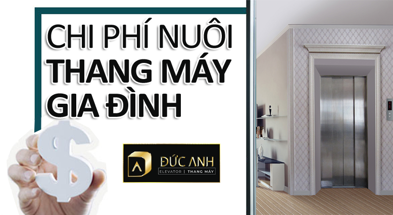 Chi phí để nuôi thang máy gia đình có tốn kém không?