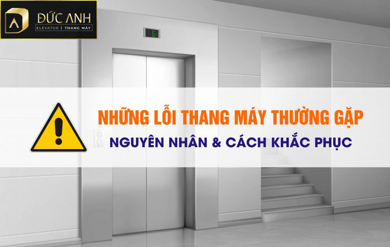 Thang máy gia đình những lỗi thường gặp và cách khắc phục