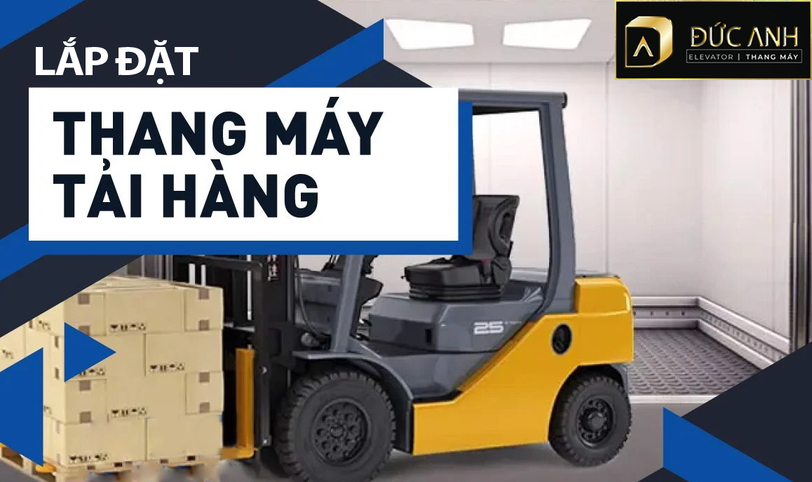 Thang Máy Đức Anh tự hào đơn vị thi công thang máy tải hàng uy tín nhất 