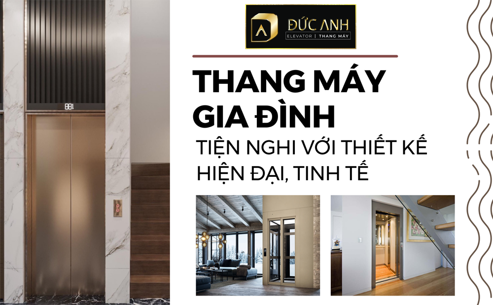 10+ mẫu thang máy gia đình đẹp, tiện nghi, thiết kế hiện đại