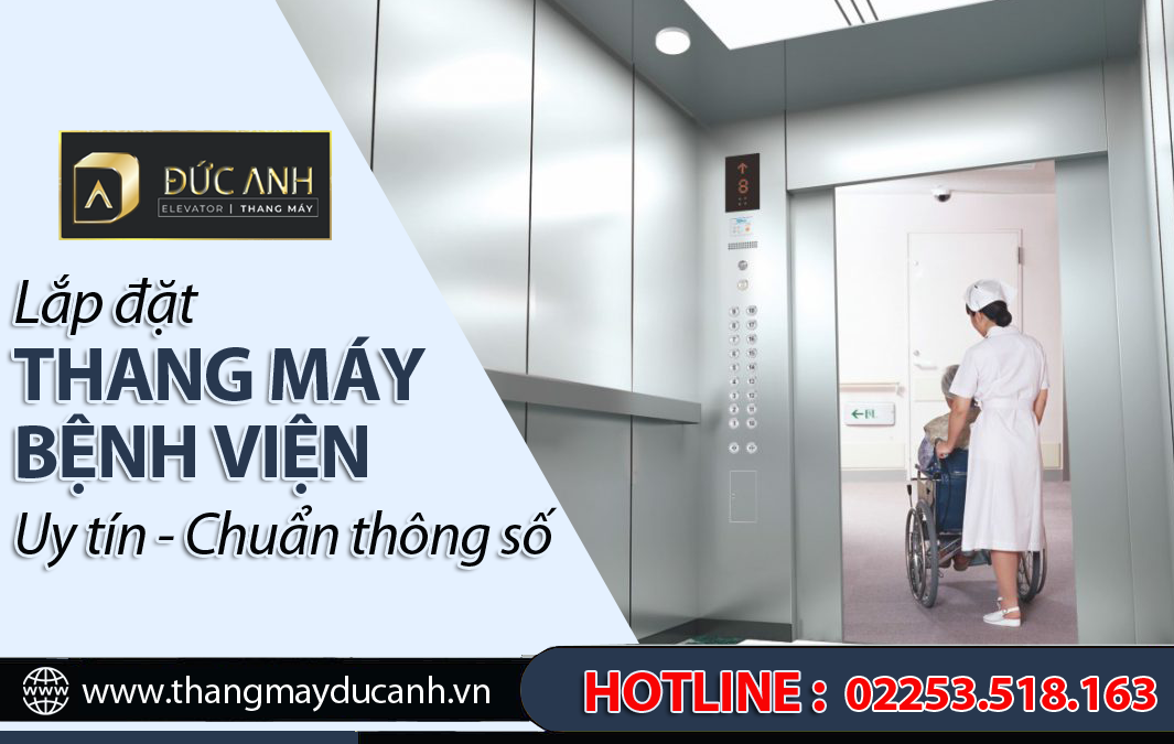 Đơn vị lắp đặt thang máy bệnh viện chuẩn thông số, uy tín Ninh Bình